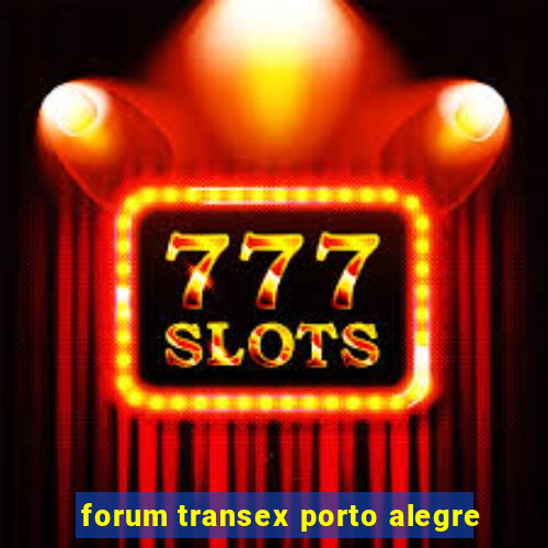 forum transex porto alegre